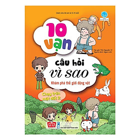 Sách - 10 Vạn Câu Hỏi Vì Sao - Khám Phá Thế Giới Động Vật - Chạy Trên Mặt Đất 2 - Đinh Tị Books