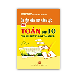 Sách - Ôn tập kiểm tra đánh giá năng lực môn Toán lớp 10