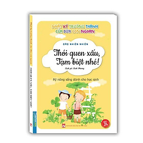 Sách - Nhật Ký Trưởng Thành Cúa Đứa Con Ngoan - Thói Quen Xấu , Tạm Biệt Nhé - Minh Thắng