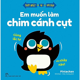 Em Muốn Làm Chim Cánh Cụt - Cùng Lắc Lư Và Nhảy Nào - Chạy Nhảy Và Vui Đùa - Bản Quyền