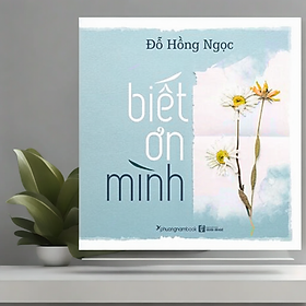 Sách Biết ơn mình - Đỗ Hồng Ngọc - PN89