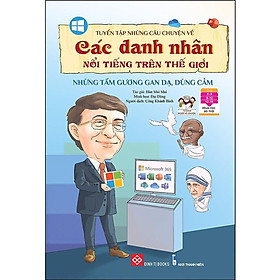 Sách - Tuyển Tập Những Câu Chuyện Về Các Danh Nhân Nổi Tiếng Trên Thế Giới - Những Tấm Gương Gan Dạ, Dũng Cảm - Đinh Tị Books