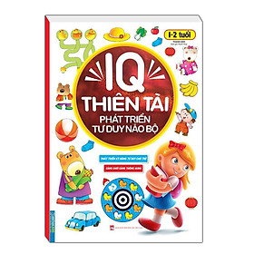 Sách - IQ Thiên Tài - Phát Triển Tư Duy Não Bộ - Cho Trẻ 1 - 2 Tuổi - Minh Thắng