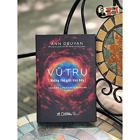 (Bìa cứng) VŨ TRỤ - NHỮNG THẾ GIỚI KHẢ HỮU – Ann Druyan - Hà Thị Mai Hoa dịch - Nhã Nam - NXB Thế Giới