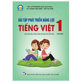 Sách Bài tập Phát triển năng lực Tiếng Việt 1 Tập 1 (Biên soạn theo SGK TIẾNG VIỆT 1 - Tập một - KẾT NỐI …)