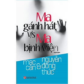 MA GÁNH HÁT V/S MA BỊNH VIỆN