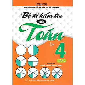 Bộ Đề Kiểm Tra Môn Toán Lớp 4 Tập 2 (Dùng Kèm SGK Kết Nối Tri Thức Với Cuộc Sống)_HA