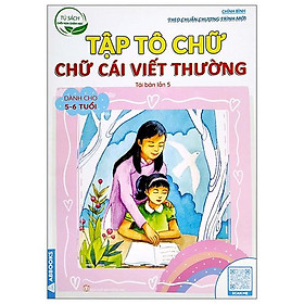 Tủ Sách Chồi Non Chăm Học - Tập Tô Chữ - Chữ Cái Viết Thường - Dành Cho 5-6 Tuổi (Theo Chuẩn Chương Trính Mới) (Tái Bản Lần 5)