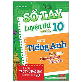 Sổ Tay Luyện Thi Vào Lớp 10 Môn Ngữ Văn - Toán - Tiếng Anh (Bộ 3 cuốn)