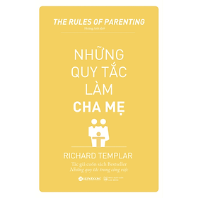Sách - Những Quy Tắc Làm Cha Mẹ (Tái Bản 2019) - Richard Templar - NXB Lao Động