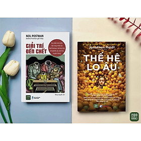 Combo 2 cuốn: Giải Trí Đến Chết + Thế Hệ Lo Âu