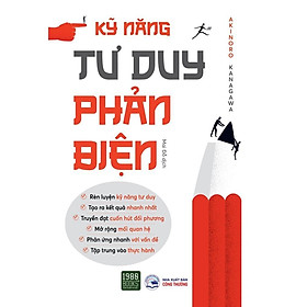 Sách - Kỹ Năng Tư Duy Phản Biện - Kanagawa Akinori - 1980Books