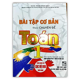 Sách - Bài Tập Cơ Bản Theo Chuyên Đề Toán Lớp 1 (Theo Chương Trình Tiểu Học Mới Định Hướng Phát Triển Năng Lực)
