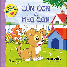 Cún Con Và Mèo Con (Những Câu Chuyện Tình Bạn)  - Bản Quyền