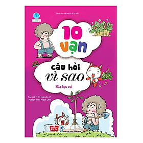 Sách - 10 Vạn Câu Hỏi Vì Sao - Hóa Học Vui - Đinh Tị Books