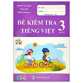 Đề Kiểm Tra Tiếng Việt 3 - Học Kì 2 (Kết Nối) (2023)