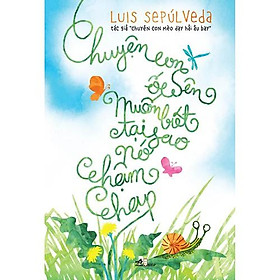 Sách - Chuyện Con Ốc Sên Muốn Biết Tại Sao Nó Chậm Chạp - Nhã nam