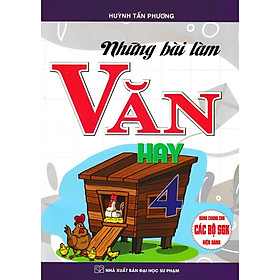 Sách - Những Bài Làm Văn Hay Lớp 4 - Dùng Chung Cho Các Bộ SGK Hiện Hành - Hồng Ân