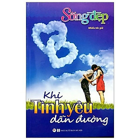 Sách - Tủ Sách Sống Đẹp - Khi Tình Yêu Dẫn Đường - Tân Việt Books
