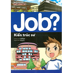 Lựa Chọn Cho Tương Lai: Job? - Kiến Trúc Sư (Tranh màu)