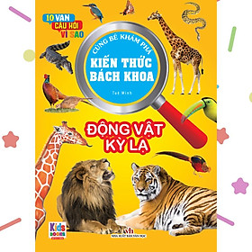 Kiến Thức Bách Khoa - 10 vạn câu hỏi vì sao - Động vật kỳ lạ (VT)