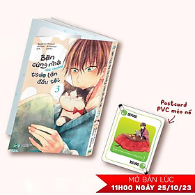 Bạn Cùng Nhà Thi Thoảng Trèo Lên Đầu Tôi - Tập 3 - Bản Đặc Biệt - Tặng Kèm Card PVC Mèo Nổ