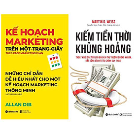 Combo Kĩ Năng Kinh Dooanh Để Bứt Phá Trong Thời Đại Mới: Cuốn Sách Kinh Tế Bán Chạy Của Allan Dib -  Kế Hoạch Marketing Trên Một - Trang - Giấy + Kiếm Tiền Thời Khủng Hoảng - Thoát Khỏi Các Trò Lừa Đảo Khi Thị Trường Chứng Khoán, Bất Động Sản Và Tài Chính Suy Thoái (Tái Bản 2020) ( Top Sách  Kinh Tế Được Săn Đón Nhiều Nhất)