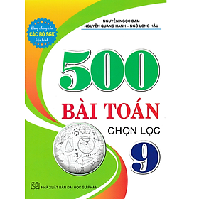 Sách-500 Bài Toán Chọn Lọc 9 (Dùng Chung Cho Các Bộ SGK Hiện Hành)