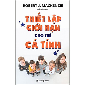 Sách - Thiết Lập Giới Hạn Cho Trẻ Cá Tính - Thái Hà Books