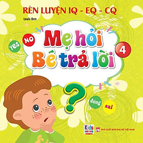 Sách - Mẹ Hỏi Bé Trả Lời - Tập 4 - Song Ngữ Anh Việt - Rèn Luyện Trí Thông Minh, Phát Triển Ngôn Ngữ Cho Bé - Việt Thư