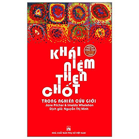 Sách - Khái Niệm Then Chốt Trong Nghiên Cứu Giới - NXB Phụ Nữ
