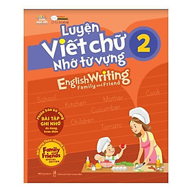 Sách Luyện Viết Chữ Nhớ Từ Vựng - English Writing Family & Friend 2 - Megabook