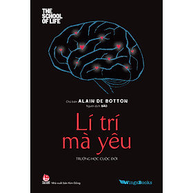 Trường Học Cuộc Đời - Lí Trí Mà Yêu