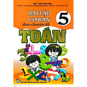 Sách - Bài Tập Cơ Bản Theo Chuyên Đề Toán 5 (HA)