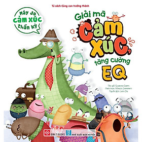 Sách - Máy Đo Cảm Xúc Thần Kỳ - Giải Mã Cảm Xúc, Tăng Cường EQ - Đinh Tị Books