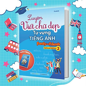 Sách - Luyện Viết Chữ Đẹp Từ Vựng Tiếng Anh - Family And Friends - National Edition 3 - Megabook