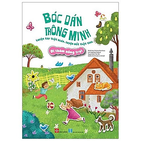 Sách Bóc Dán Thông Minh Luyện Tay Thật Khéo, Luyện Mắt Thật Tinh - Đi Thăm Nông Trại