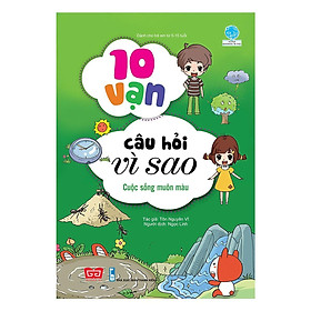 Sách - 10 Vạn Câu Hỏi Vì Sao - Cuộc Sống Muôn Màu - Đinh Tị Books
