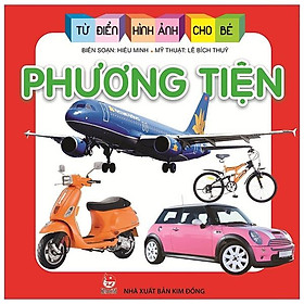 Từ Điển Hình Ảnh Cho Bé: Phương Tiện (Tái Bản 2019)