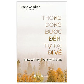 Thong Dong Bước Đến - Tự Tại Đi Về