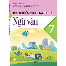 Sách - Bộ Đề Kiểm Tra, Đánh Giá Ngữ Văn 7
