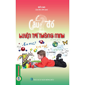 Câu Đố Luyện Trí Thông Minh (Tái bản 2025)