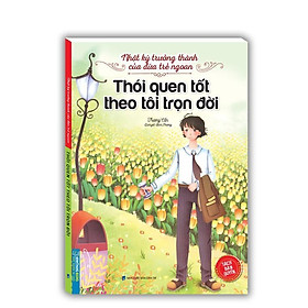 Sách - Nhật Ký Trưởng Thành Cúa Đứa Trẻ Ngoan - Thói Quen Tốt Theo Tôi Trọn Đời - Minh Thắng