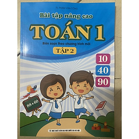 Bài Tập Cơ Bản Và Nâng Cao Toán 1 Tập 2 (Biên Soạn Theo Chương Trình Mới)