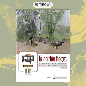 Hoạ Sỹ Trịnh Hữu Ngọc - Di Sản Đặc Biệt Của Mỹ Thuật Đông Dương (Bìa Cứng) - ALP