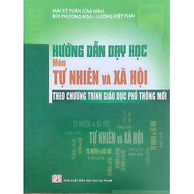 Sách - Hướng Dẫn Dạy Học Môn Tự Nhiên Và Xã Hội Theo Chương Trình Giáo Dục Phổ Thông Mới