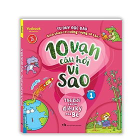 Sách - 10 Vạn Câu Hỏi Vì Sao - Thế Giới Câu Hỏi Diệu Kỳ Của Bé - Quyển 1 - Minh Thắng