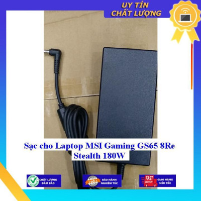 Sạc cho Laptop MSI Gaming GS65 8Re Stealth 180W - Hàng Nhập Khẩu New Seal