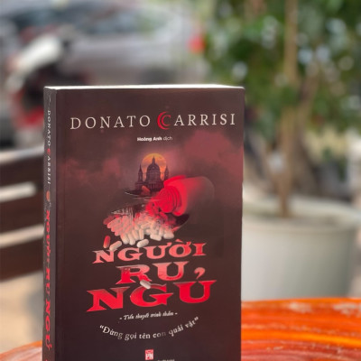 NGƯỜI RU NGỦ – Donato Carrisi – Hoàng Anh dịch – NXB Phụ Nữ Việt Nam (bìa mềm)