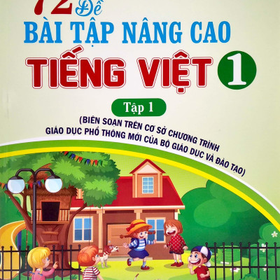 72 Đề Bài Tập Nâng Cao Tiếng Việt Lớp 1 - Tập 1